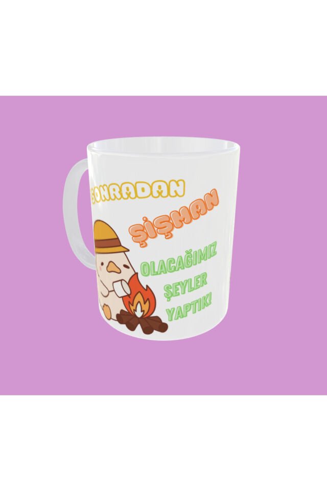 SONRADAN ŞİŞMAN OLACAĞIMIZ ŞEYLER YAPTIK YAZILI TATLI TASARIM KUPA