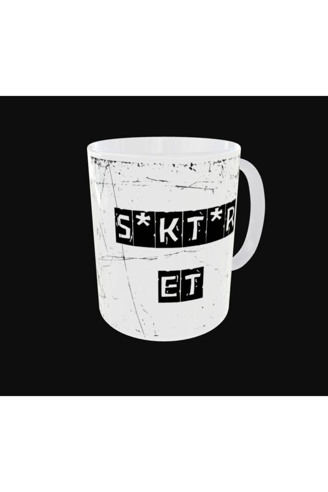 S1KT1R ET YAZILI TASARIM KUPA