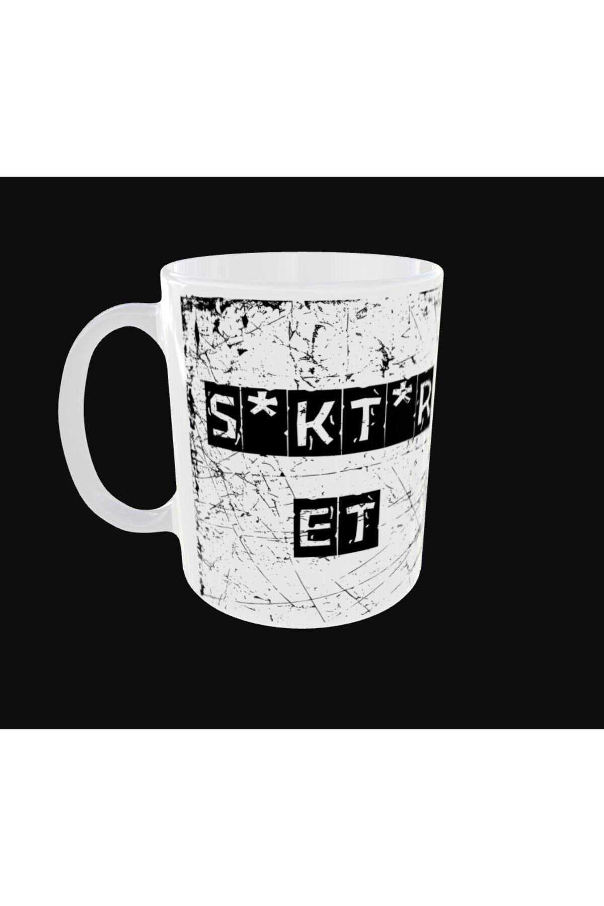 S1KT1R ET YAZILI TASARIM KUPA