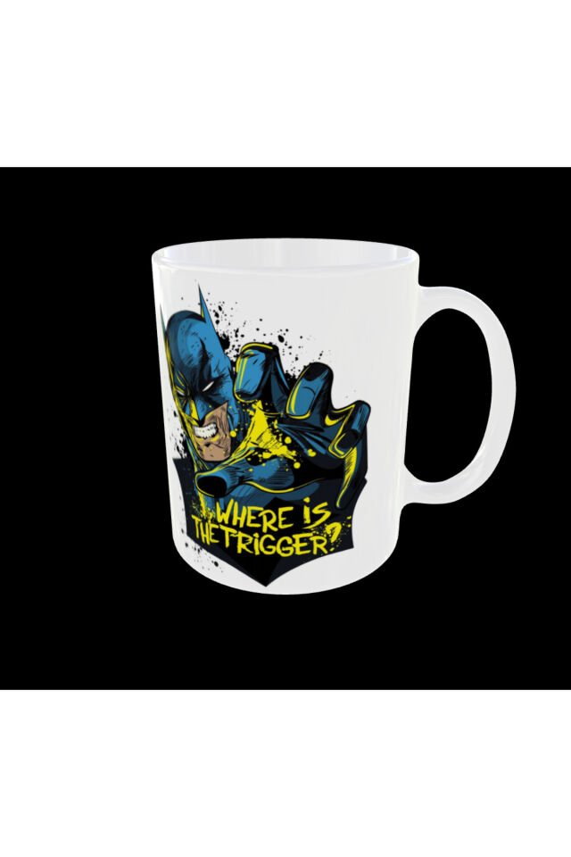 BATMAN FİGÜRLÜ DC TEMALI WHERE IS THE TRIGGER YAZILI TASARIM KUPA