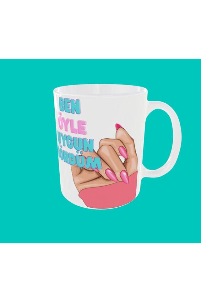 BEN ÖYLE UYGUN GÖRDÜM YAZILI TASARIM KUPA