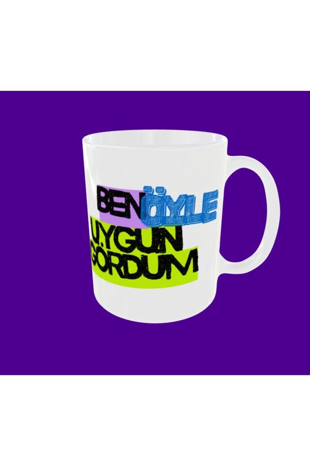 BEN ÖYLE UYGUN GÖRDÜM YAZILI TASARIM KUPA