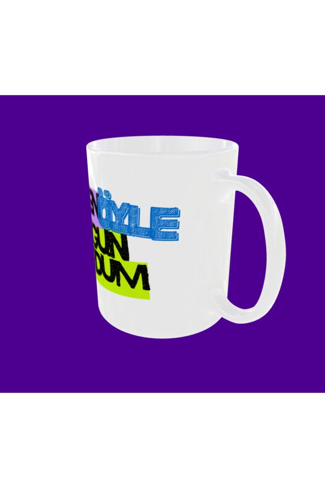 BEN ÖYLE UYGUN GÖRDÜM YAZILI TASARIM KUPA