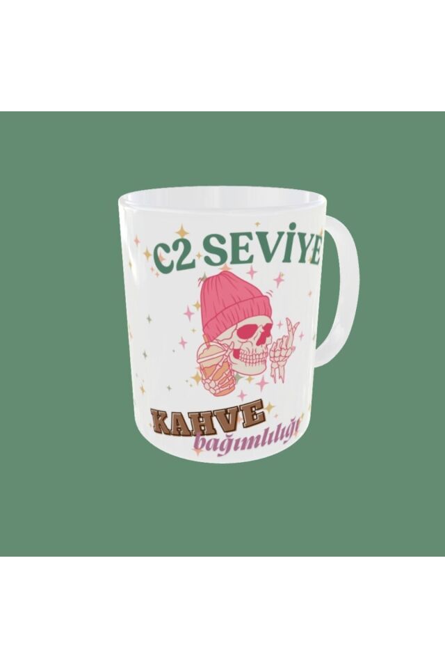 C2 SEVİYE KAHVE BAĞIMLILIĞI YAZILI TASARIM KUPA