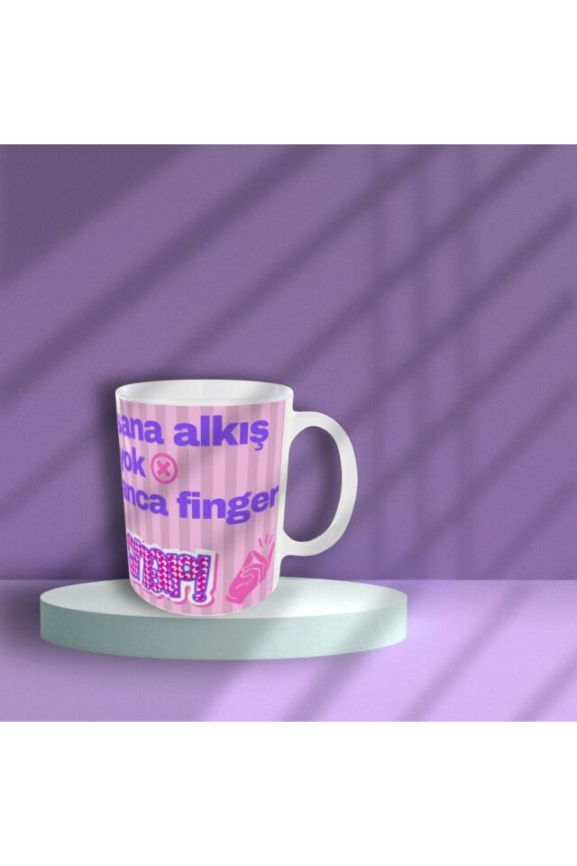 MANİFEST TEMALI, SANA ALKIŞ YOK ANCA FINGER SNAP YAZILI TASARIM KUPA