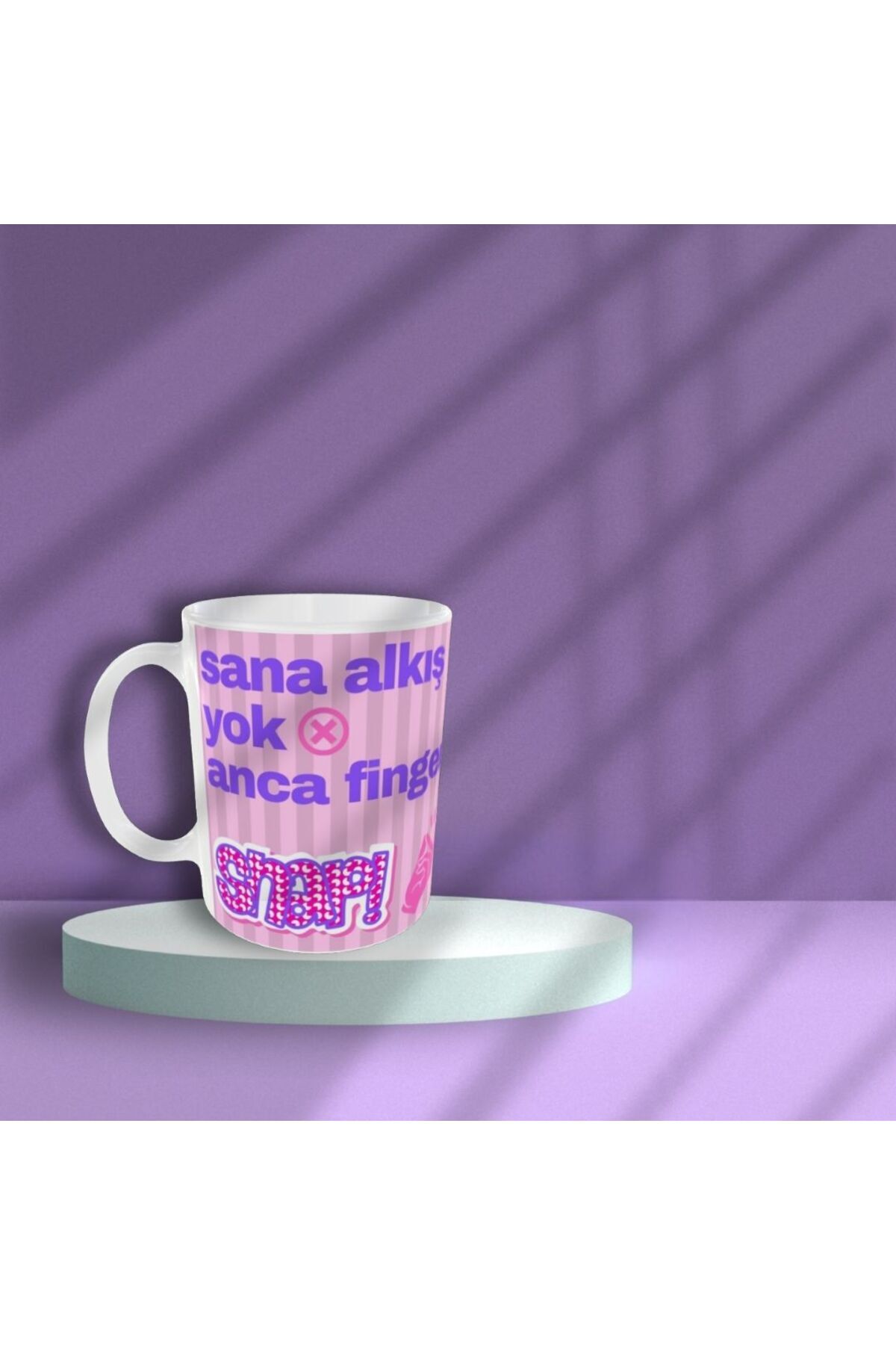 MANİFEST TEMALI, SANA ALKIŞ YOK ANCA FINGER SNAP YAZILI TASARIM KUPA