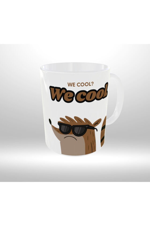 REGULAR SHOW TEMALI ''WE COOL? WE COOL'' YAZILI TASARIM KUPA